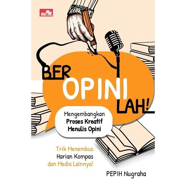 BEROPINILAH: Mengembangkan Proses Kreatif Menulis Opini