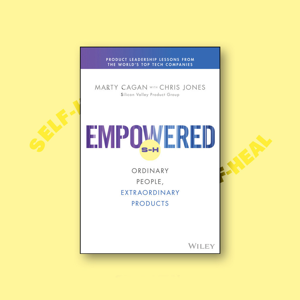 

EMPOWERED - Ordinary People, Extraordinary - Marty Cagan