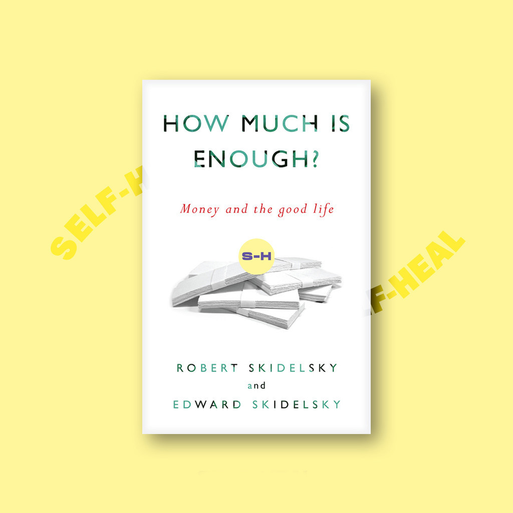 

How Much is Enough - Robert Skidelsky