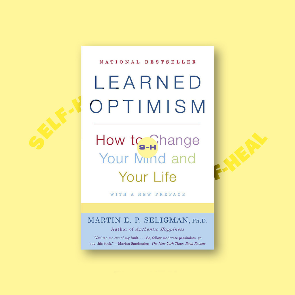 

Learned Optimism - How to Change Your Mind - Martin E. P. Seligman