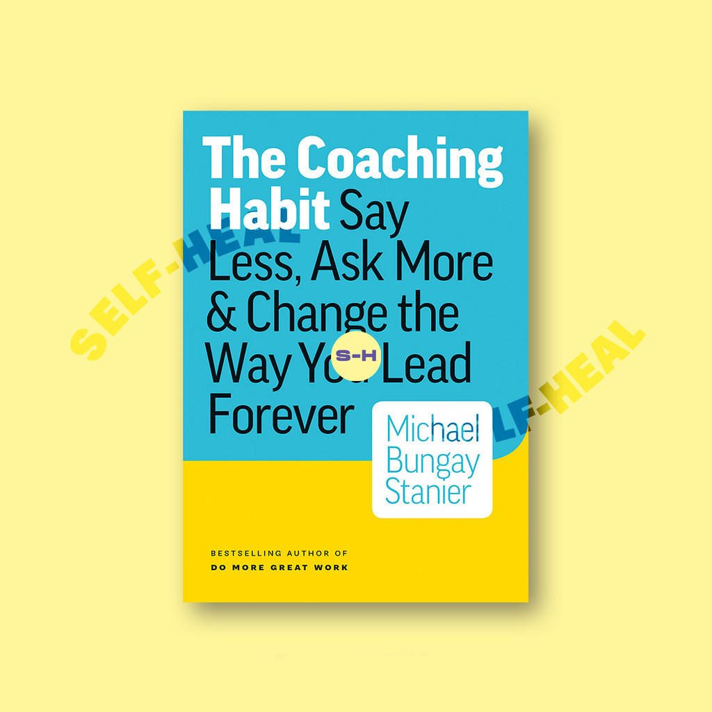 

The Coaching Habit - Michael Bungay Stanier