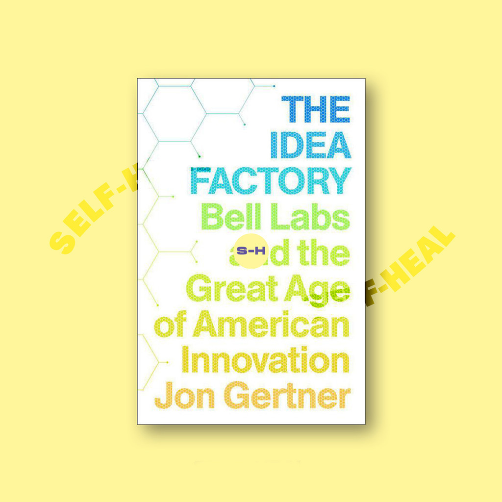 

The Idea Factory - Jon Gertner