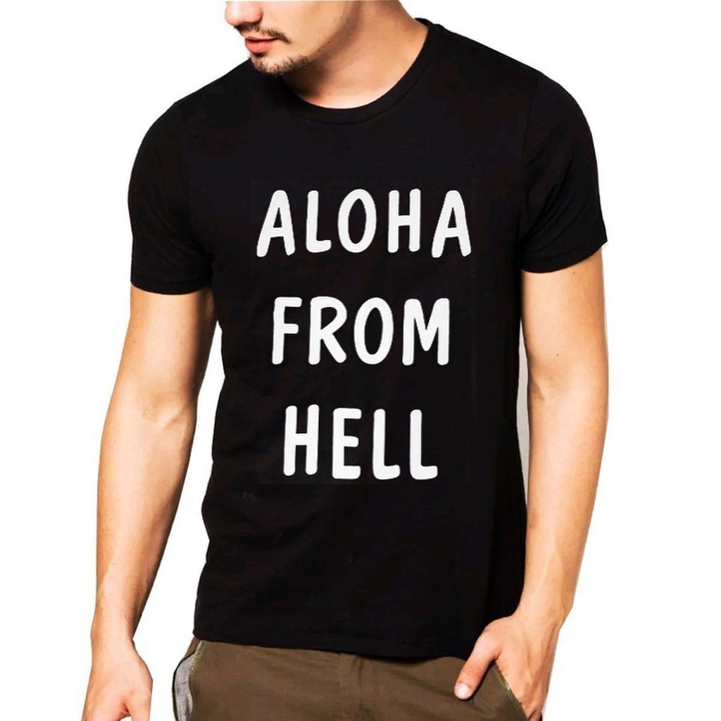 Kaos T Shirt Pria Aloha From Hell