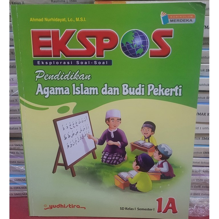 BUKU BARU EKSPOS PENDIDIKAN AGAMA ISLAM DAN BUDI PEKERTI KELAS 1A SD YUDISTIRA KURIKULUM MERDEKA