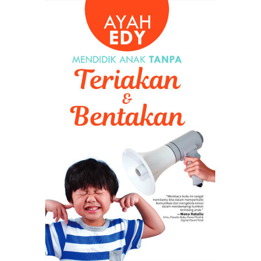 

Buku Parenting Ayah Edy Mendidik Anak Tanpa Teriakan Dan Bentakan
