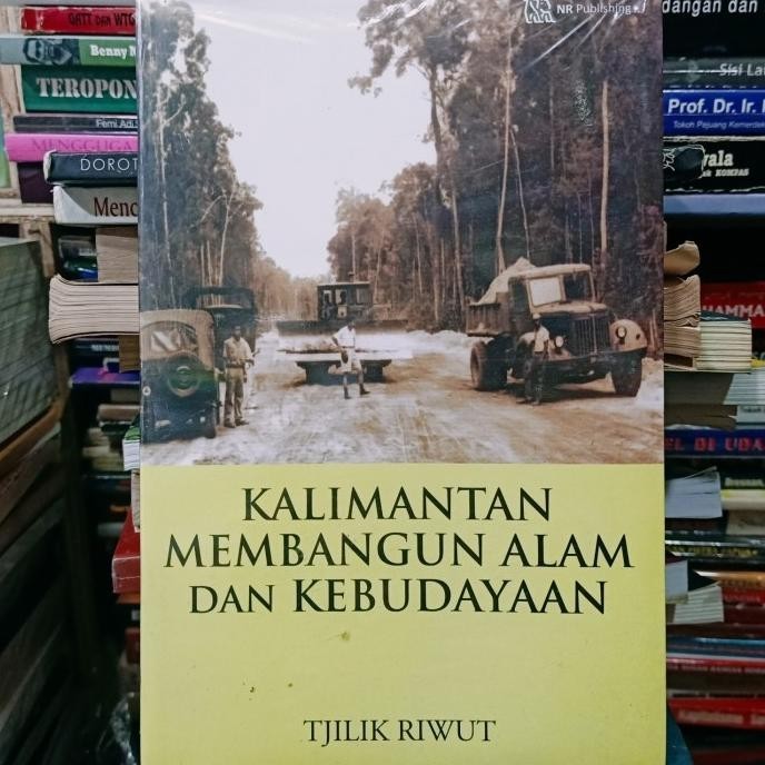 [Bisa Cod] Kalimantan Membangun Alam Dan Kebudayaan - Tjilik Riwut