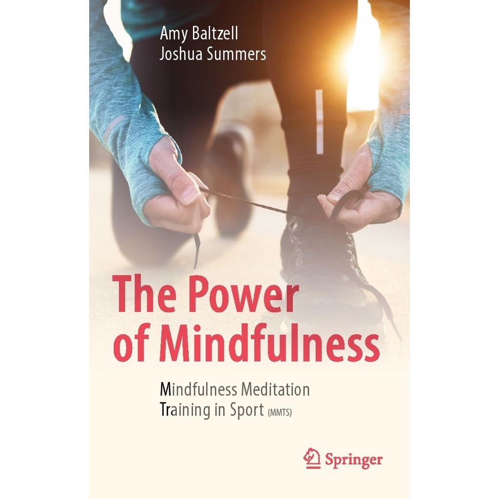 

The Power of Mindfulness - Mindfulness Meditation Training in Sport (D)