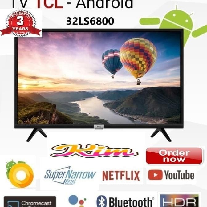 [Baru] Tcl Led Tv L32S6800-32 Inch Smart Android Youtube Netflix Garansi 3Th