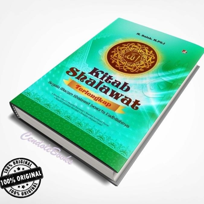 Kitab Shalawat Terlengkap : Segala Macam Shalawat Beserta Fadhillahnya
