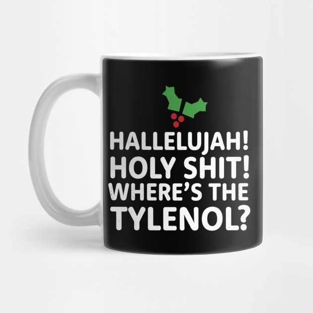 Haleluya Sialan Dimana Mug Kopi Tylenolnya Hallelujah Holy Shit Where's the Tylenol Coffee Mug