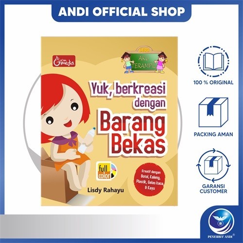 Penerbit Andi - Seri Aku Terampil: Yuk,Berkreasi Dengan Barang Bekas; Kreatif Dengan Botol, Kaleng, 