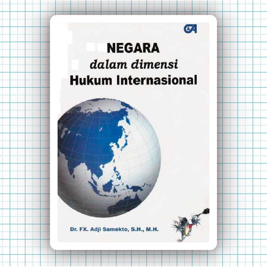 Buku Negara Dalam Dimensi Hukum Internasional - Dr FX Adji Samekto SHMH