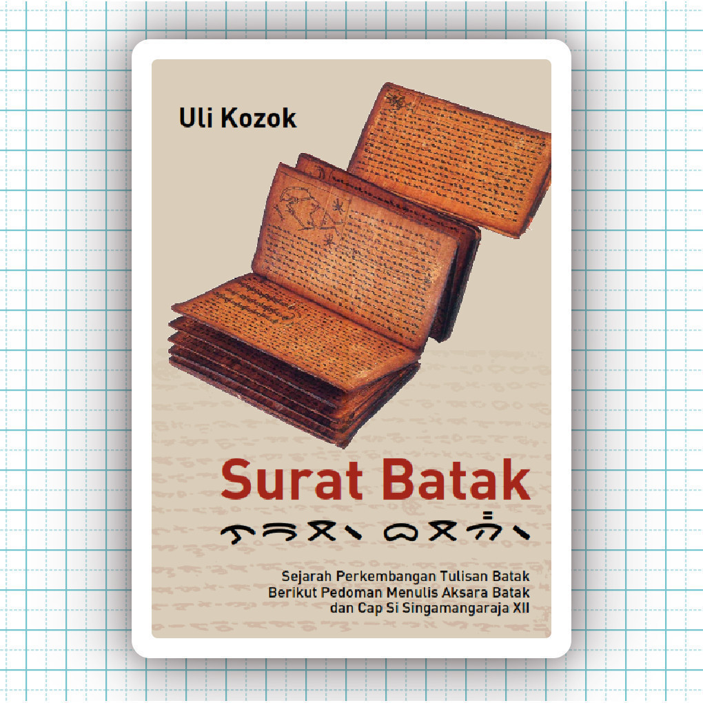 Buku Surat Batak Sejarah Perkembangan Tulisan Batak - Uli Kozok