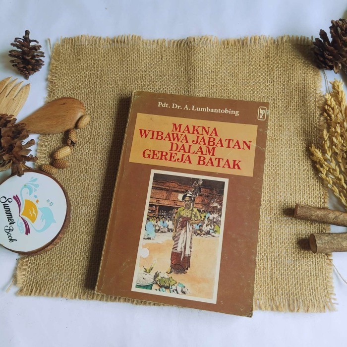 Buku MAKNA WIBAWA JABATAN DALAM GEREJA BATAK - PDT DR A LUMBANTOBING gin Original Preloved