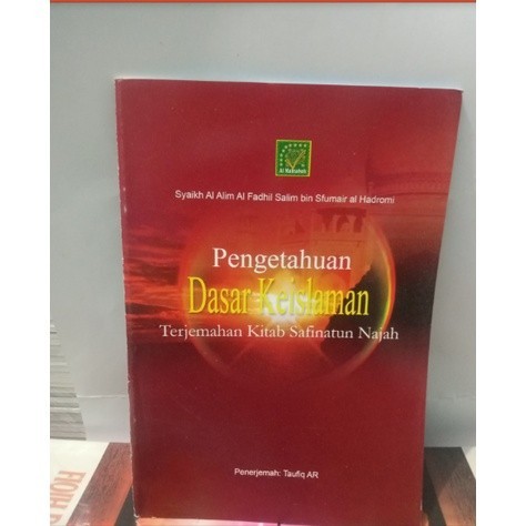 

BUKU PENGETAHUAN DASAR KE ISLAMAN TERJEMAHAN KITAB SAFINATUN NAJAH