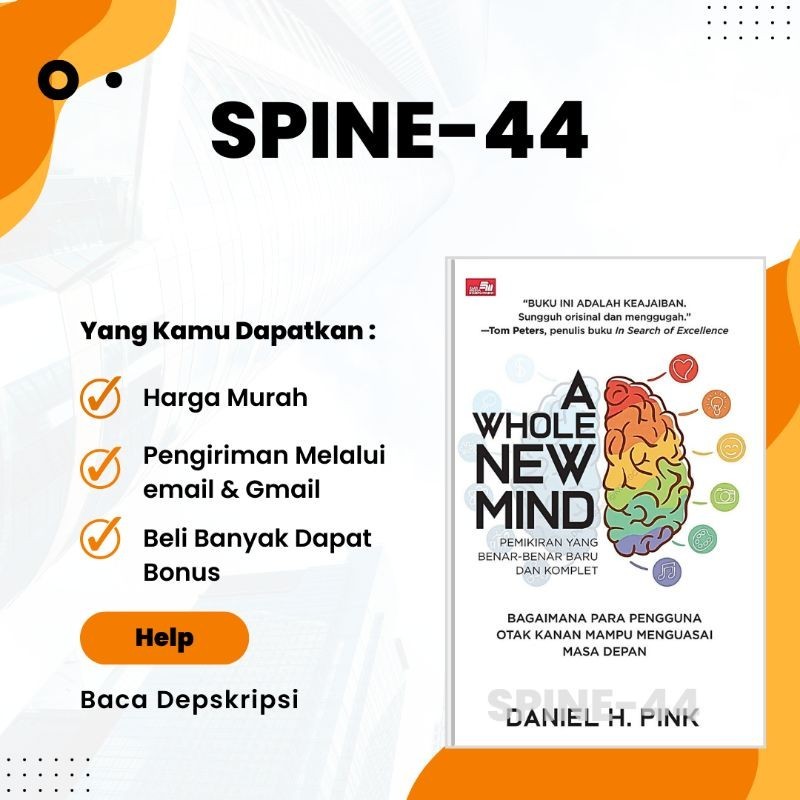 

A Whole New Mind (Pemikiran yang Benar-Benar Baru dan Komplet) Bagaimana Para Pengguna Otak Kanan Mampu Menguasai Masa Depan