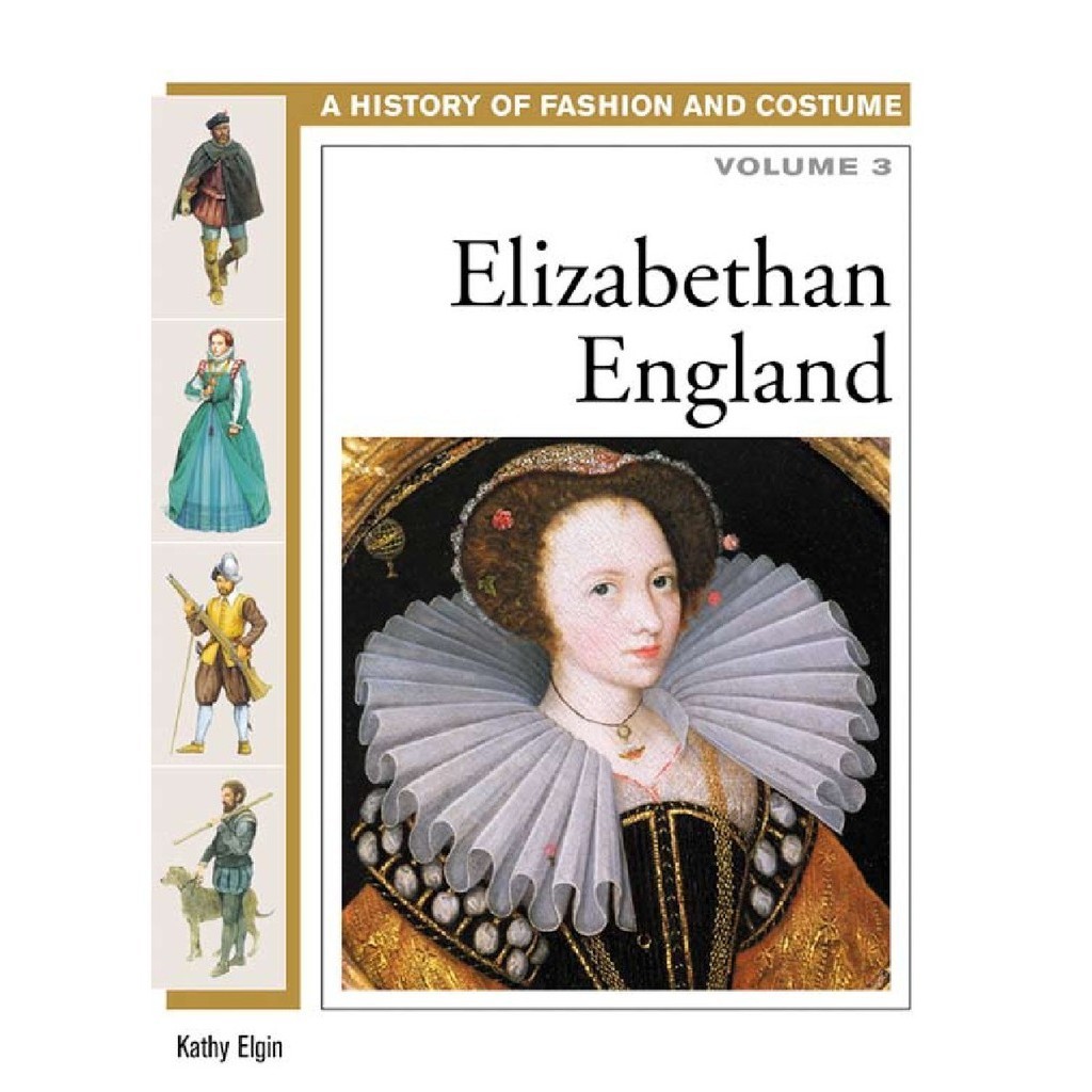 

History of Costume and Fashion Volume 3 - Elizabethan England ( D )