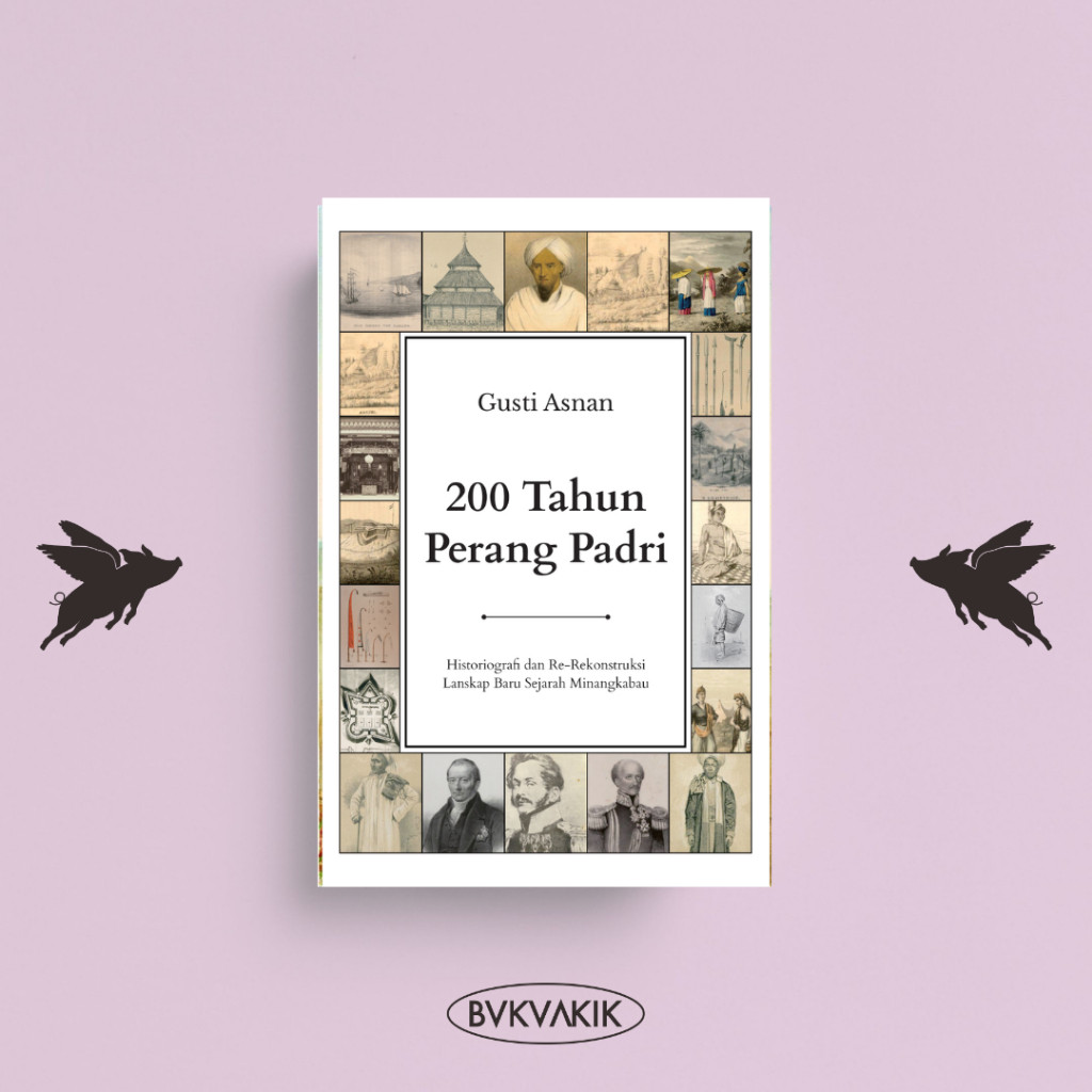 200 Tahun Perang Padri - Gusti Asnan