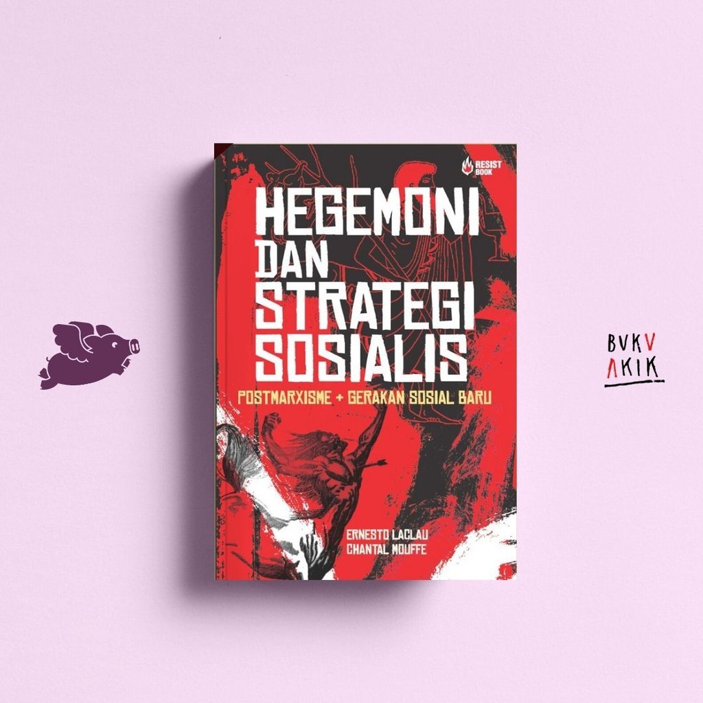 Hegemoni dan Strategi Sosialis – Ernesto Laclau dan Chantal Mouffe