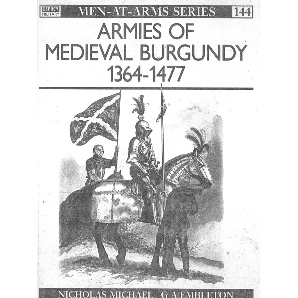 

Osprey - Men-at-Arms 144 - Armies of Medieval Burgundy 1364-1477 (Sejarah / D)