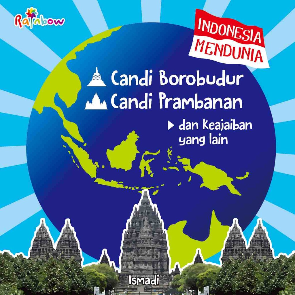Buku Indonesia Mendunia-Candi Borobudur, CandiPrambanan, Dan Keajaiban Yang Lain