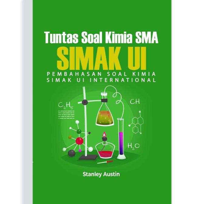 buku Tuntas Soal Kimia SMA SIMAK UI PEMBAHASAN SOAL SIMAK UI INTERNATIONAL