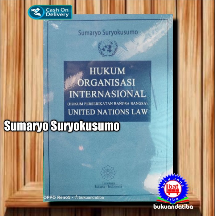 

Buku Hukum Organisasi Internasional - Sumaryo Suryokusumo