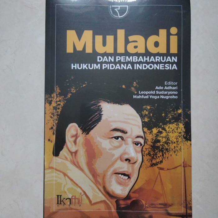 

MULADI DAN PEMBAHARUAN HUKUM PIDANA INDONESIA