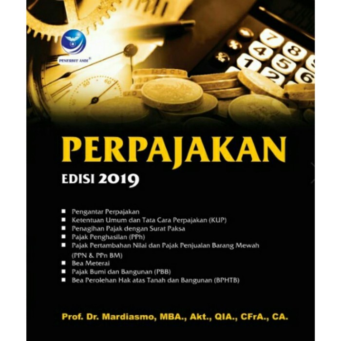 

Buku Perpajakan Edisi 2019 - Prof. Dr. Mardiasmo, MBA., Akt., QIA., CF