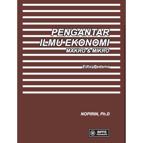 

PENGANTAR ILMU EKONOMI MAKRO & MIKRO edisi 1 by NOPIRIN