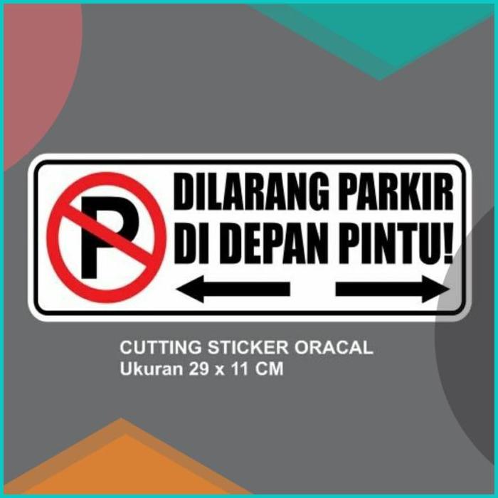

Cutting Sticker Dilarang Parkir didepan pintu 29x11cm bahan Oracal 20