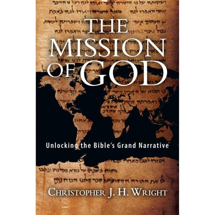 

The Mission of God: Unlocking the Bible's Grand Narrative Christophe