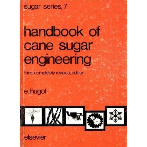 

Handbook of Cane Sugar Engineering - 3 Edition E. Hugot, G H. Jen