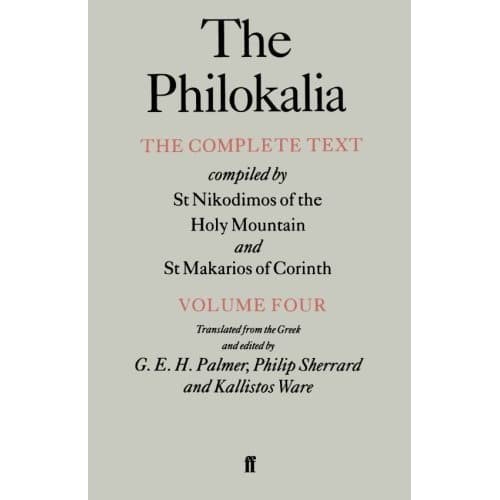

The Philokalia: The Complete Text, VOLUME FOUR G. E. H. Palmer, Phil