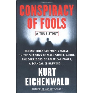 

Conspiracy of Fools: A True Story, Kurt Eichenwald 2005