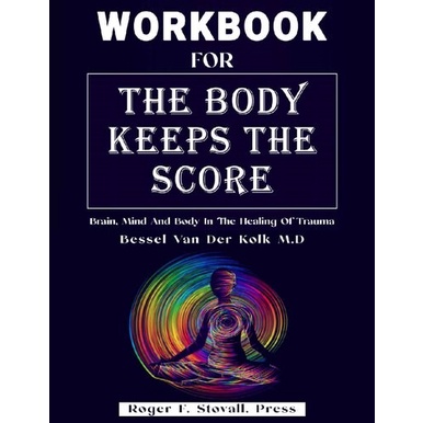 

Body Keeps the Score workbook, Bessel van der Kolk, 2022