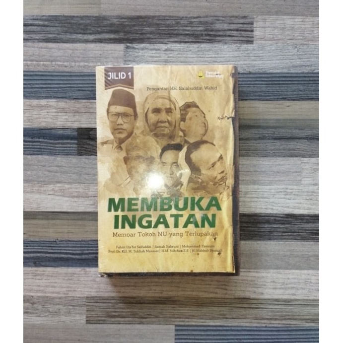 MEMBUKA INGATAN : MEMOAR TOKOH NU YANG TERLUPAKAN