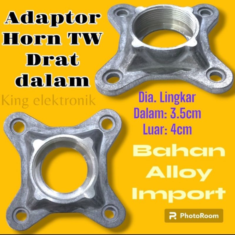 ADAPTOR HORN TWEETER DRAT DALAM BAHAN ALLOY