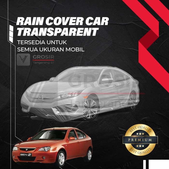Sarung Mobil Transparan Proton Gen2 2004-2012 / Body Cover Proton Gen2 Best