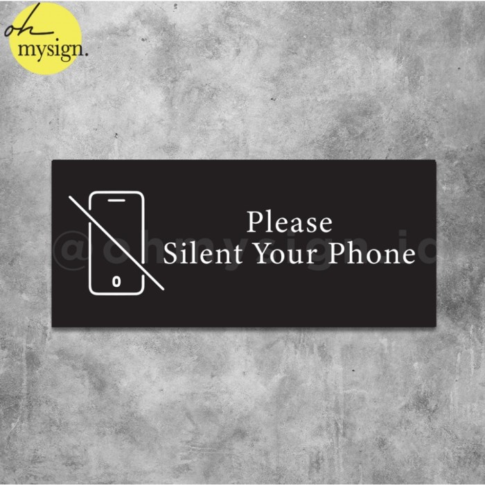 

Acrylic Sign Please Silent Your Phone Dilarang Berisik Akrilik Uv Prin