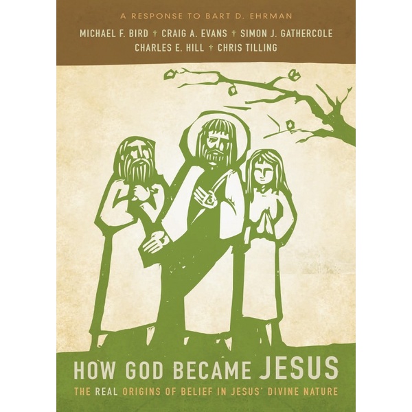 

How God Became Jesus: The Real Origins of Belief in Jesus’ Divine..