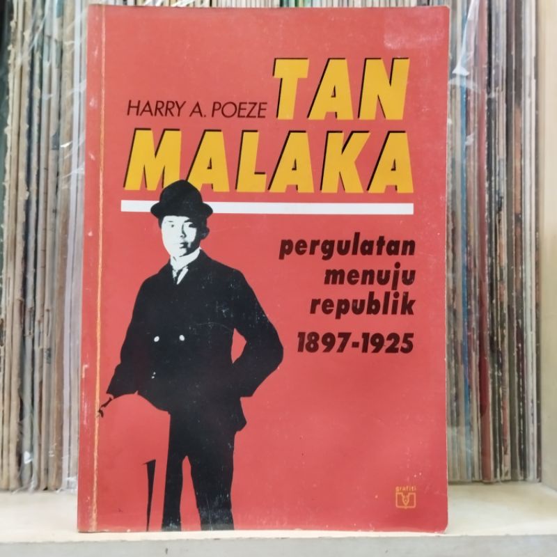 Tan Malaka Pergulatan Menuju Republik 1897 - 1925 by Harry A Poeze