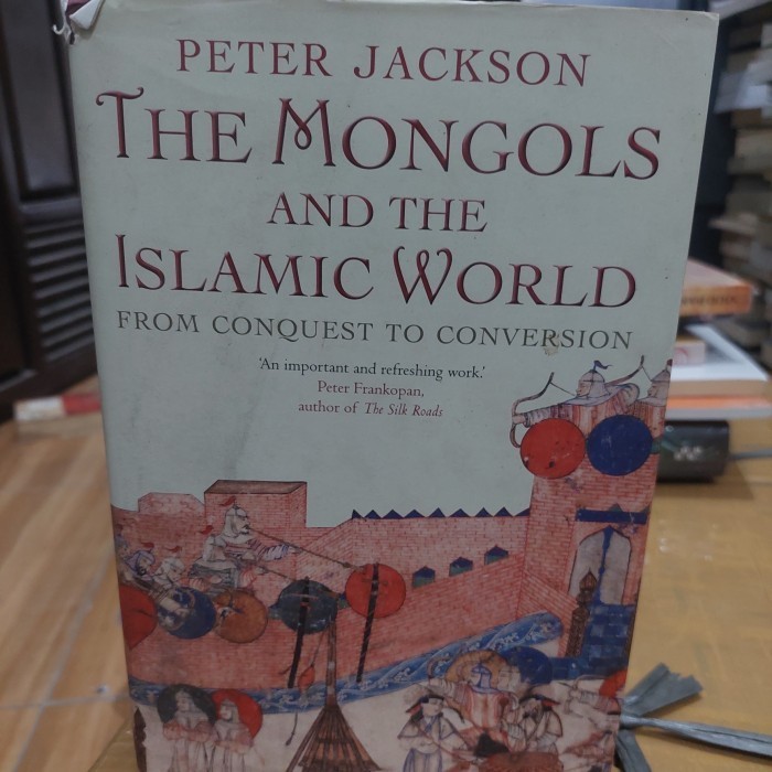 

[Baru] The Mongols And The Islamic WorldFrom Conquest To Conversion Limited