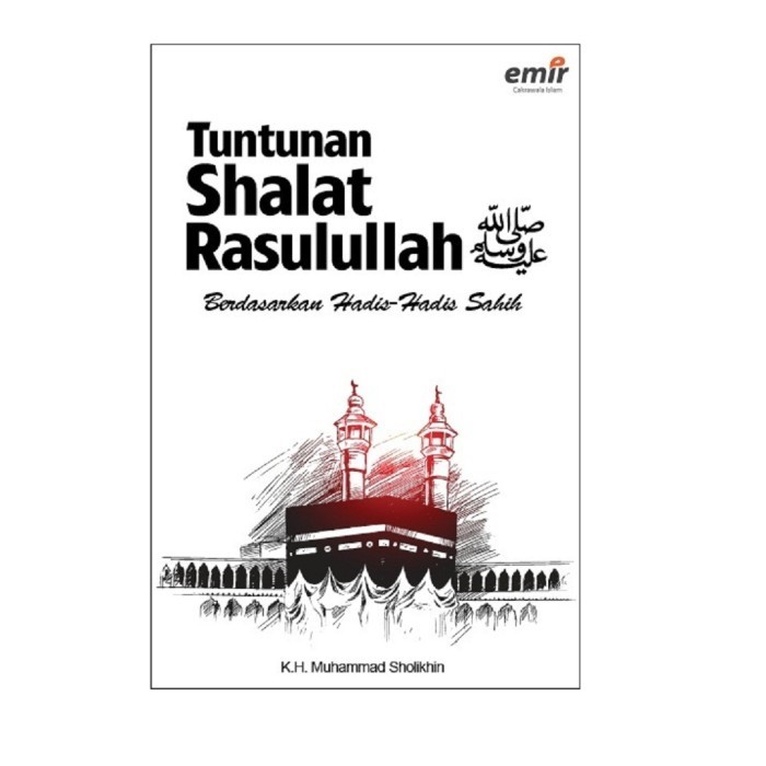 

[Baru] Buku Tuntunan Shalat Rasulullah Berdasarkan Hadis Hadis Sahih Emir Diskon