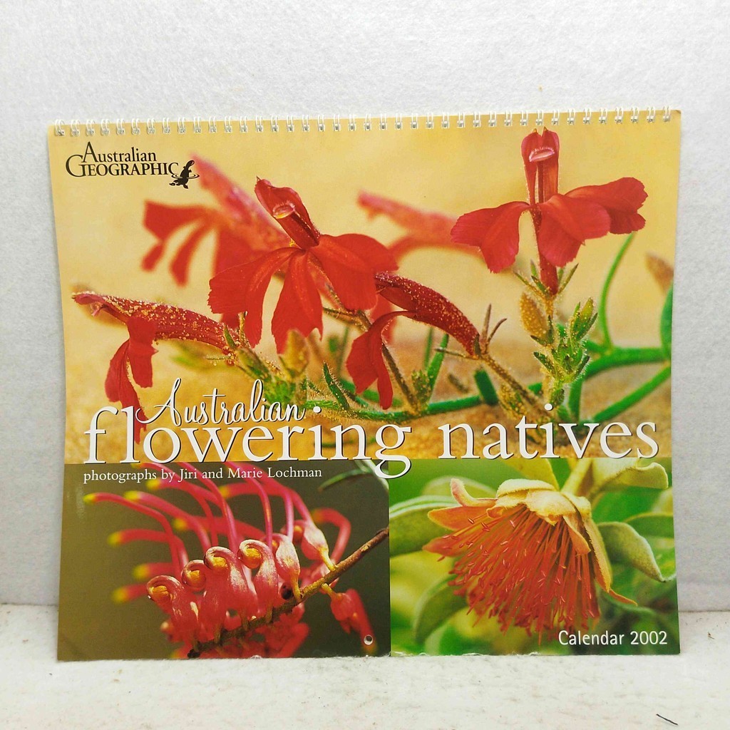 Australian Geographic Flowering Natives 2002 Calendar - Photogrphs By Jiri and Marie Lochman - Art I
