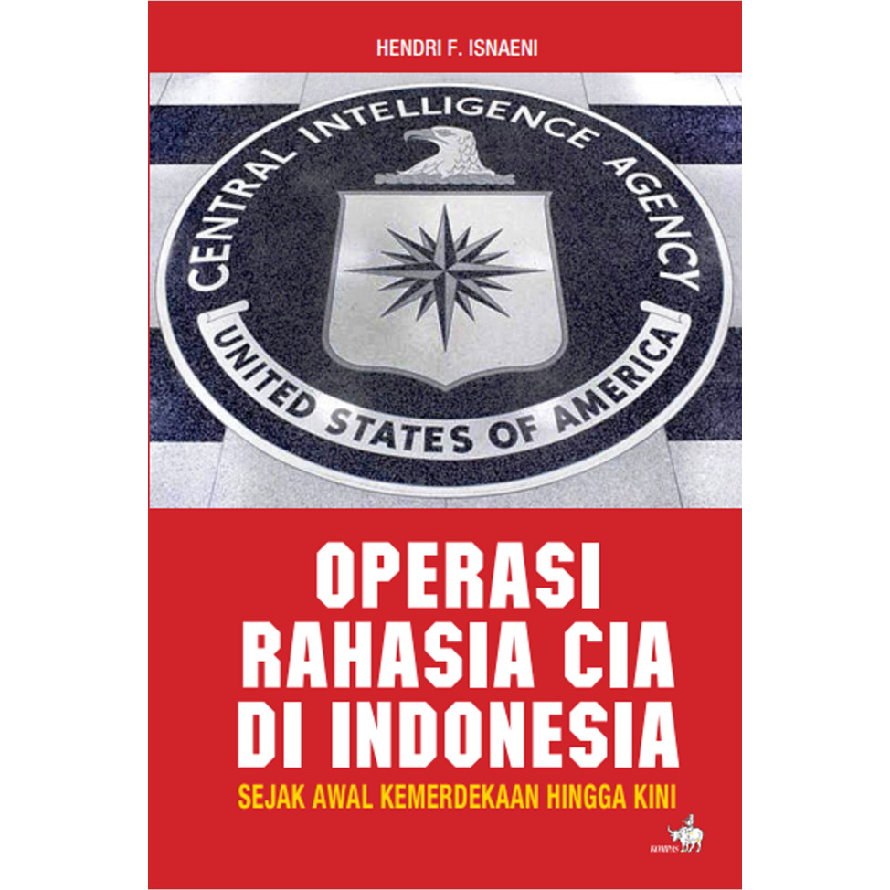Operasi Rahasia Cia Di Indonesia Sejak Awal Kemerdekaan Hing