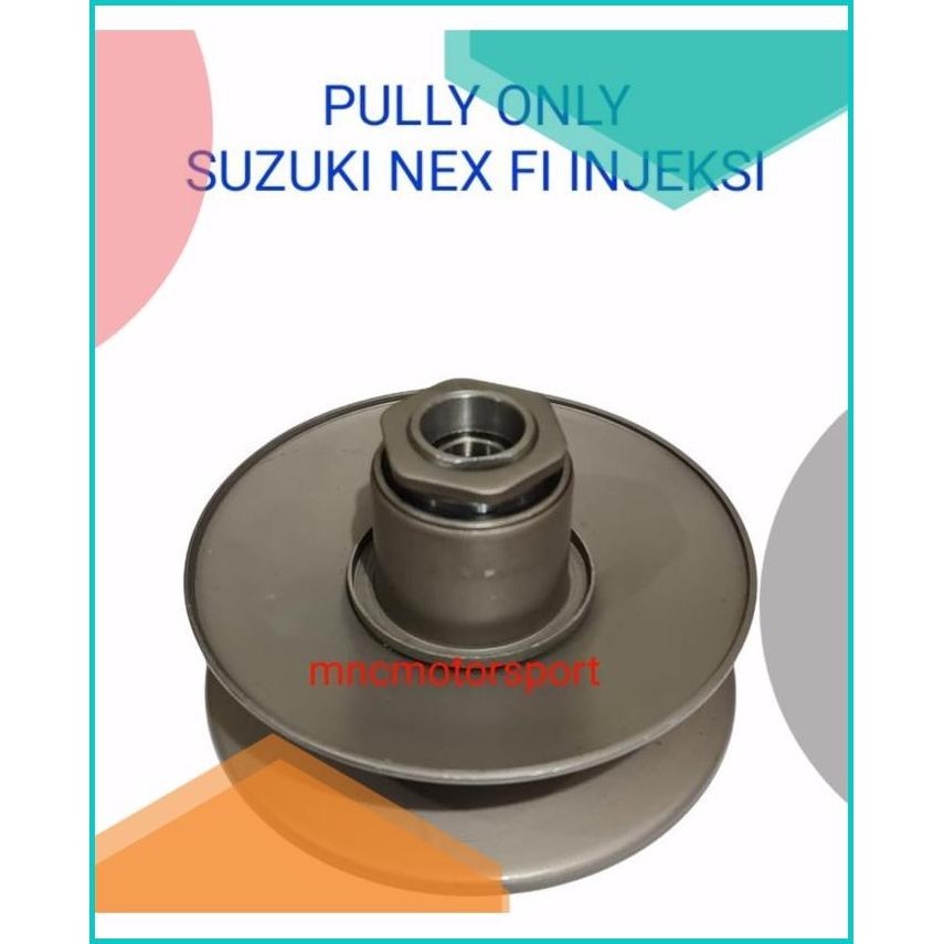 PULLY ONLY SUZUKI NEX 115 FI INJEKSI 16novz3 sparepart