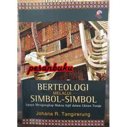 

Jual Buku Berteologi Melalui Simbol Simbol Ukiran Toraja Penulis Pdt. Joha Terlaris