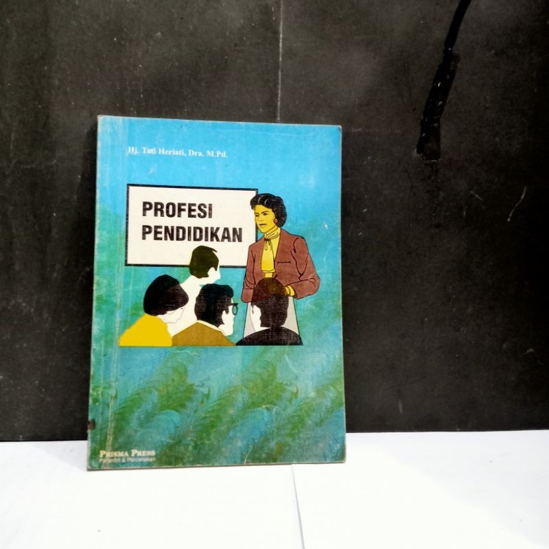 

Buku Profesi Pendidikan - Hj Tati Heriati, Dra. M.Pd.