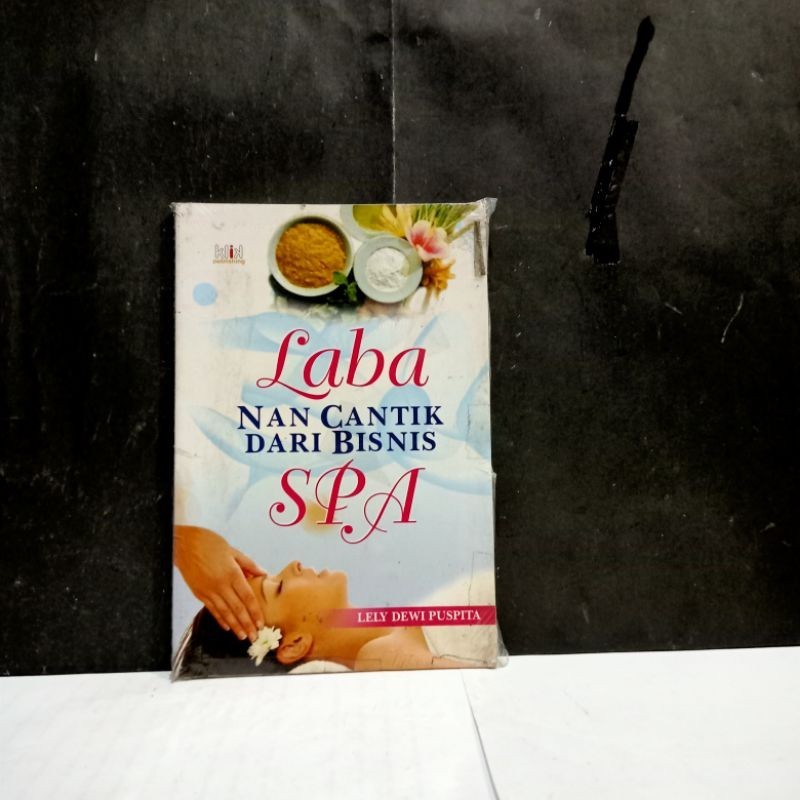 

Buku Laba Nan Cantik Dari Bisnis SPA - Lely Dewi Puspita